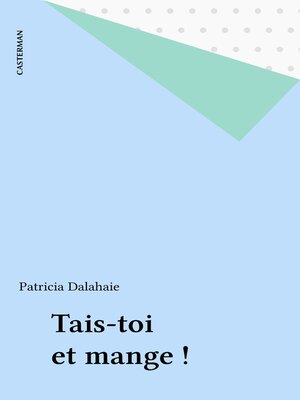cover image of Tais-toi et mange !